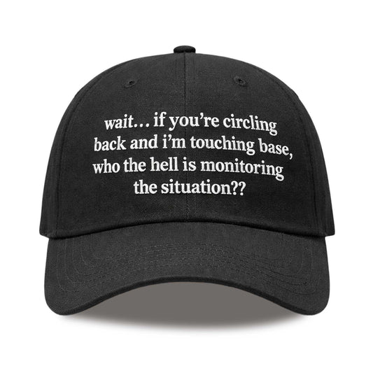 Wait If You're Circling Back And I'm Touching Base Hat -Moonbestprint