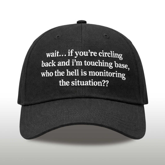 Wait If You're Circling Back And I'm Touching Base Hat -Moonbestprint