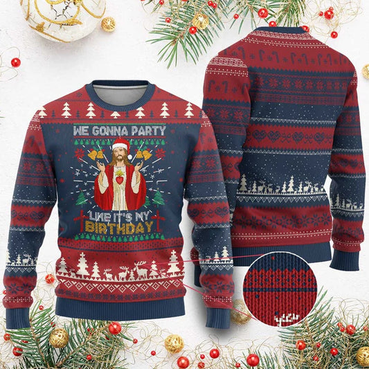 We Gonna Party Like It's My Birthday Jesus Ugly Christmas Sweater - Moonbestprint
