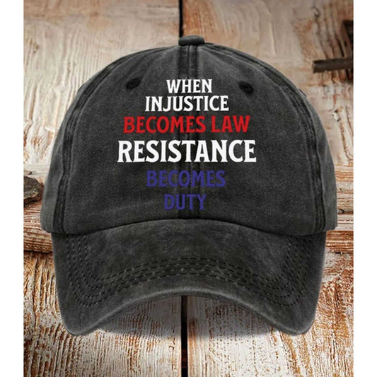 When Injustice Becomes Law, Resistance Becomes Duty Hat -Moonbestprint