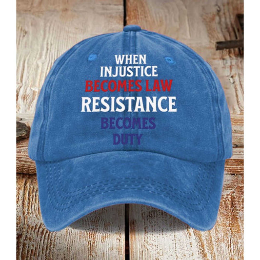 When Injustice Becomes Law, Resistance Becomes Duty Hat -Moonbestprint
