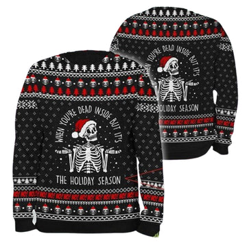 When You Are Dead Inside But It Is Holiday Season Skull Ugly Christmas Sweater – Moonbestprint