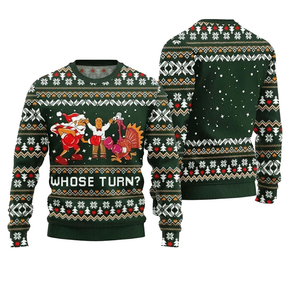 Whose Turn Thanksgiving Day Ugly Sweater - Moonbestprint