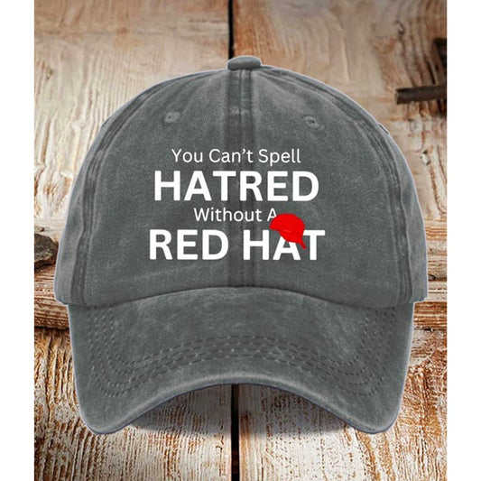 You Can't Spell Hatred Without A Red Hat -Moonbestprint
