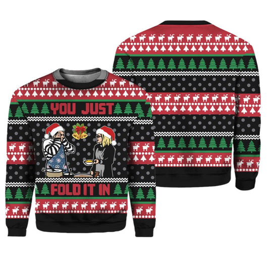You Just Fold It In Ugly Christmas Sweater - Moonbestprint
