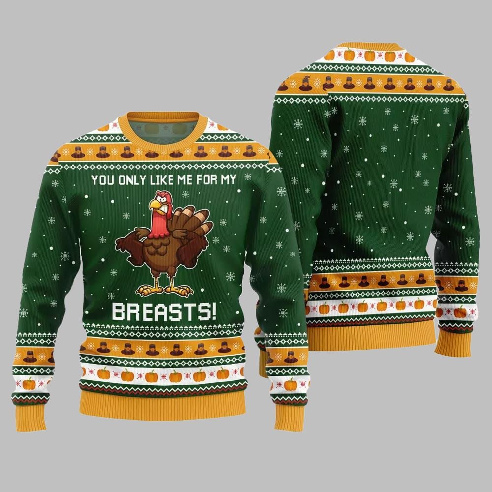 You Only Like Me For My Breasts Ugly Sweater Thanksgiving 2026 - Moonbestprint
