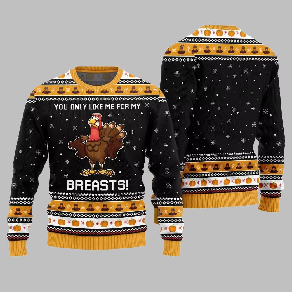 You Only Like Me For My Breasts Ugly Sweater Thanksgiving 2026 - Moonbestprint