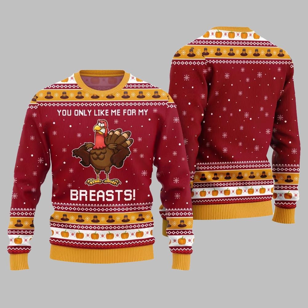 You Only Like Me For My Breasts Ugly Sweater Thanksgiving 2026 - Moonbestprint