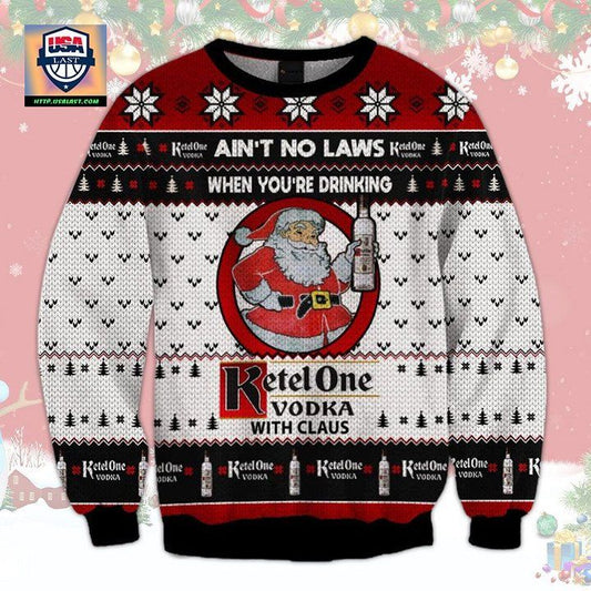 Ain?t No Law When You?re Drinking Ketel One Vodka With Claus Ugly Christmas Sweater 2022 ? Usalast