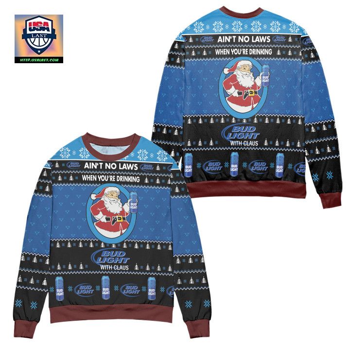 Aint No Laws When Youre Drinking Bud Light With Claus Pine Tree Pattern Ugly Christmas Sweater ? Blue ? Usalast