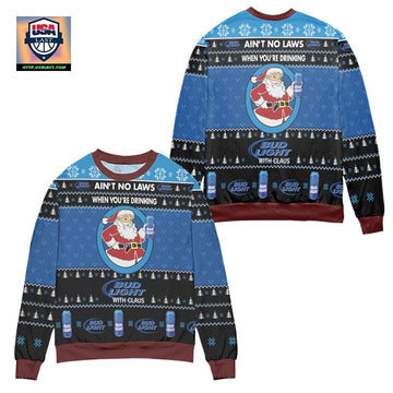 Aint No Laws When Youre Drinking Bud Light With Claus Ugly Christmas Sweater ? Usalast