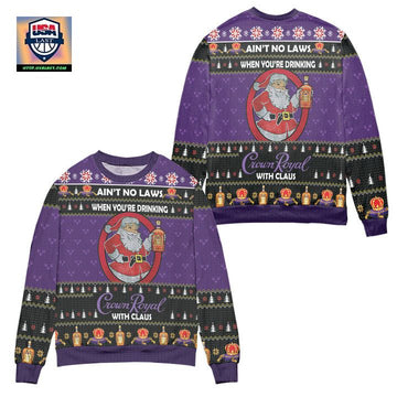 Aint No Laws When Youre Drinking Crown Royal With Claus Ugly Christmas Sweater ? Purple ? Usalast
