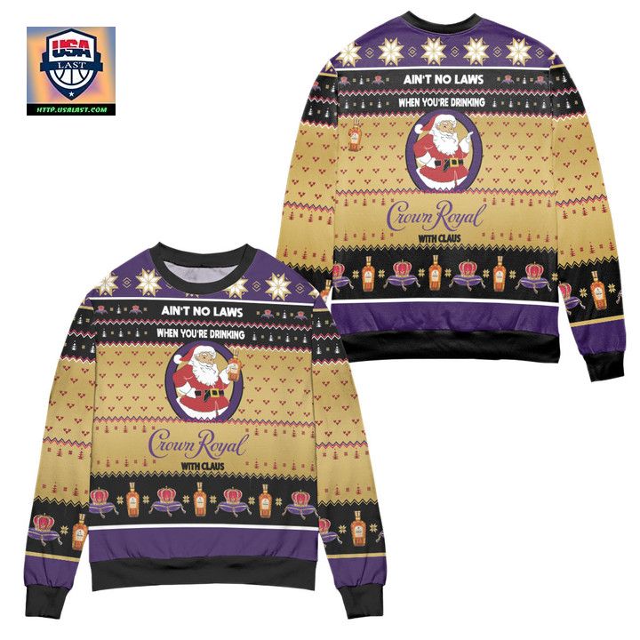 Aint No Laws When Youre Drinking Crown Royal With Claus Ugly Christmas Sweater ? Yellow ? Usalast