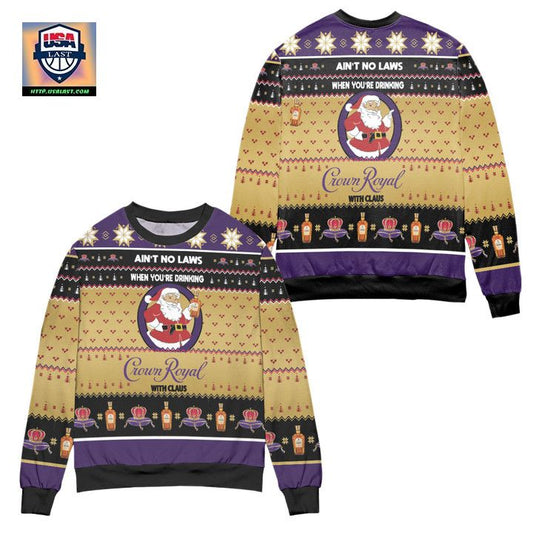 Aint No Laws When Youre Drinking Crown Royal With Claus Ugly Christmas Sweater ? Yellow ? Usalast