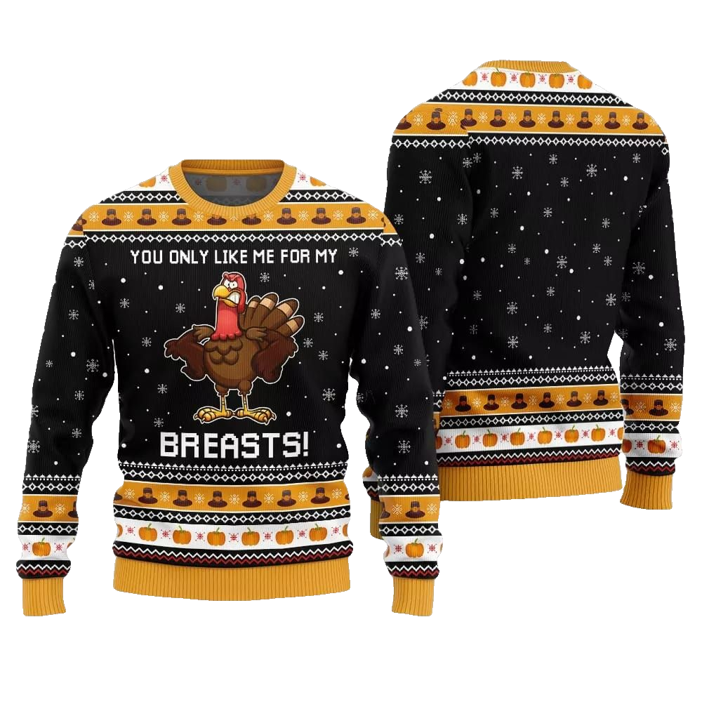 You Only Like Me For My Breasts Ugly Sweater Thanksgiving 2026 - Moonbestprint