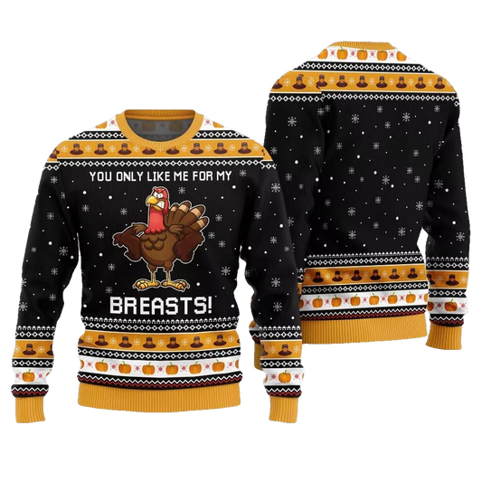 You Only Like Me For My Breasts Ugly Sweater Thanksgiving 2026 - Moonbestprint