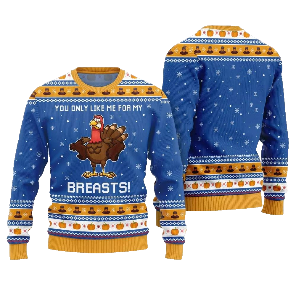 You Only Like Me For My Breasts Ugly Sweater Thanksgiving 2026 - Moonbestprint