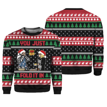 You Just Fold It In Ugly Christmas Sweater - Moonbestprint