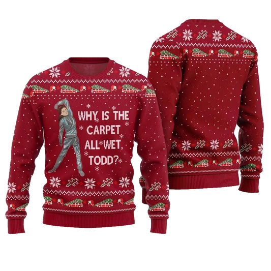 Why Is This Carpet All Wet Todd Ugly Christmas Sweater - Moonbestprint