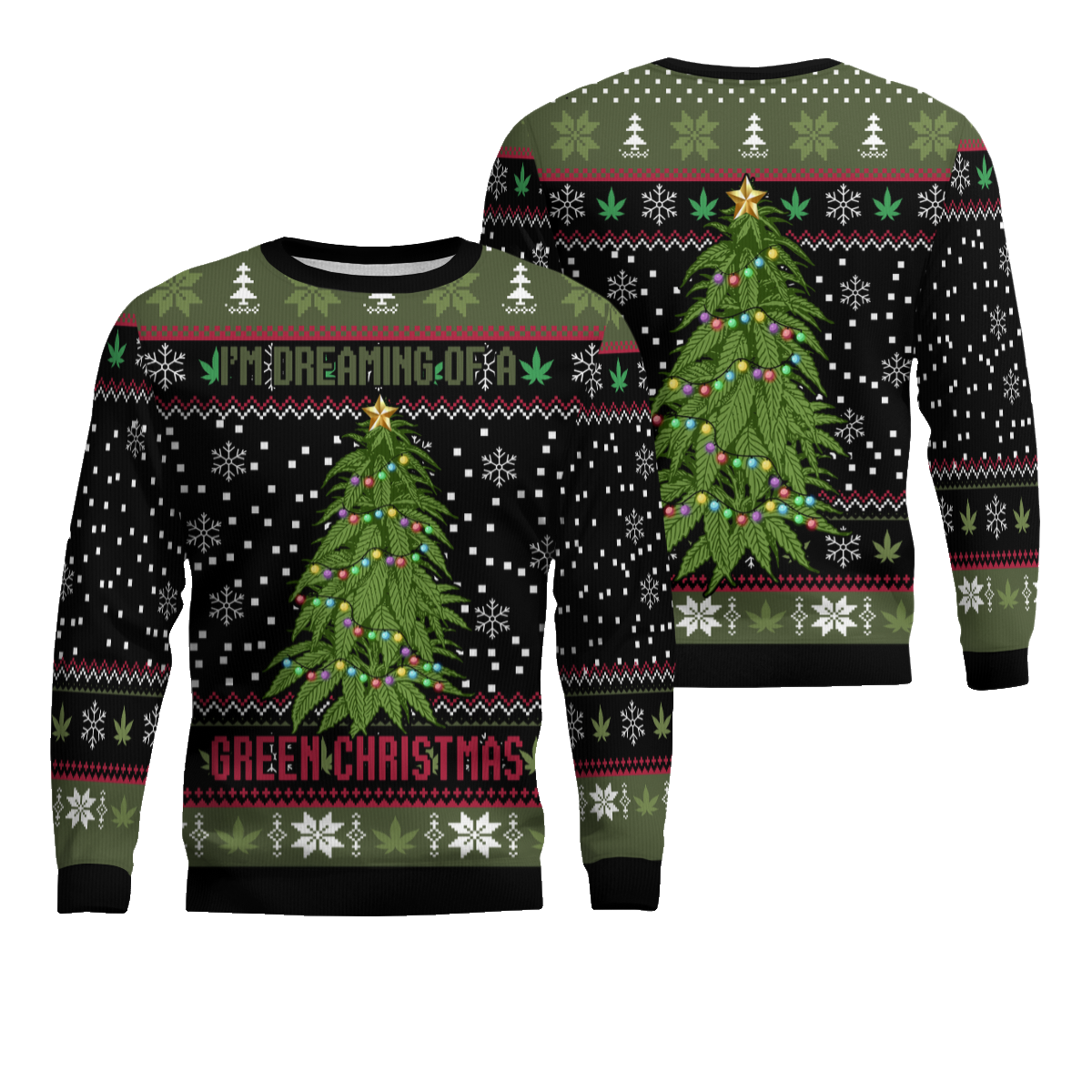 Weed Im Dreaming Of A Green Ugly Christmas Sweater – Moonbestprint