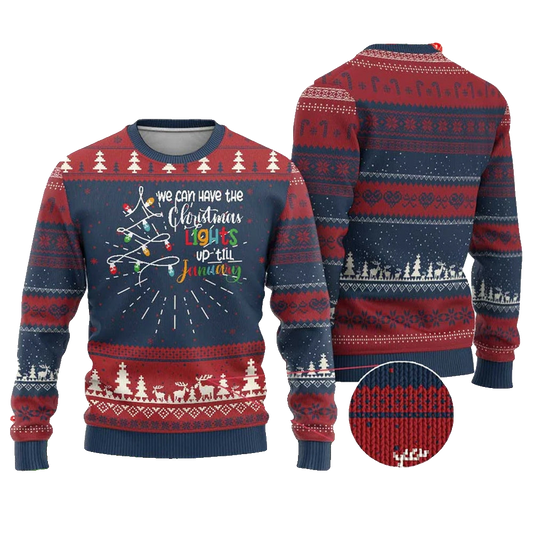 We Can Leave The Christmas Lights Up Till January Ugly Christmas Sweater - Moonbestprint