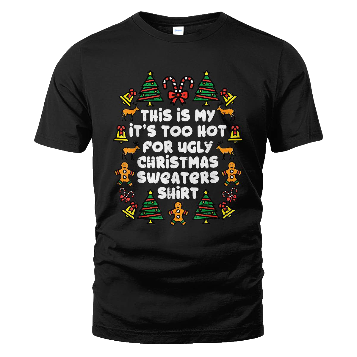 Too Hot Ugly Christmas Sweaters Funny Xmas Men Women Family T-Shirt – Moonbestprint