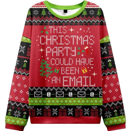 This Party Could Have Been an Email Ugly Christmas Sweater - Moonbestprint
