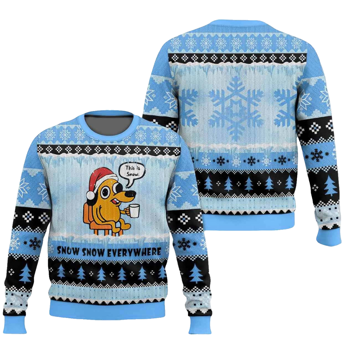 This is Fine Meme Snow Snow Everywhere Ugly Christmas Sweater – Moonbestprint