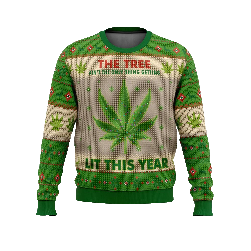 The Tree Ain't The Only Thing Getting Lit This Year Ugly Christmas Sweater - Moonbestprint