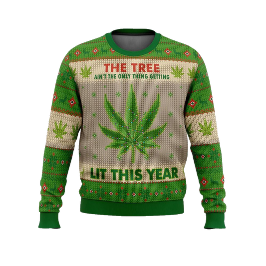The Tree Ain't The Only Thing Getting Lit This Year Ugly Christmas Sweater - Moonbestprint