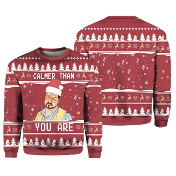 The Big Lebowski Calmer Than You Are Ugly Christmas Sweater - Moonbestprint