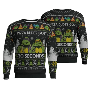 Teenage Mutant Ninja Turtles Pizza Dude Is Got 30 Seconds Ugly Christmas Sweater – Moonbestprint