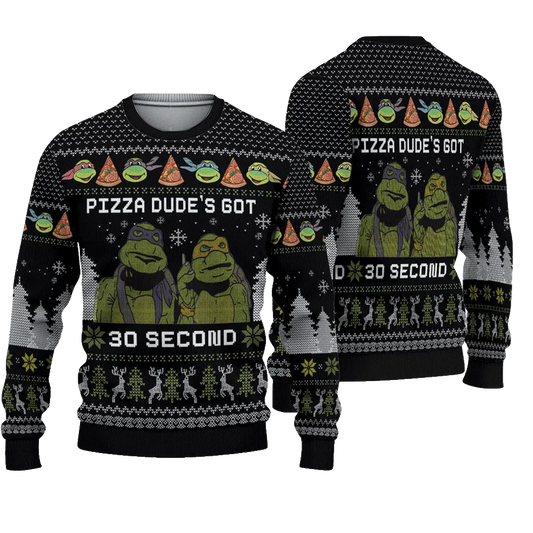 Teenage Mutant Ninja Turtles Pizza Dude Is Got 30 Seconds Ugly Christmas Sweater – Moonbestprint