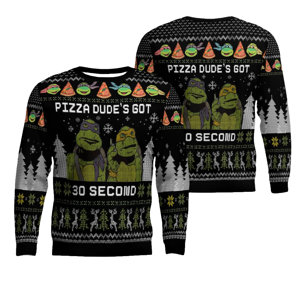 Teenage Mutant Ninja Turtles Pizza Dude Is Got 30 Seconds Ugly Christmas Sweater – Moonbestprint