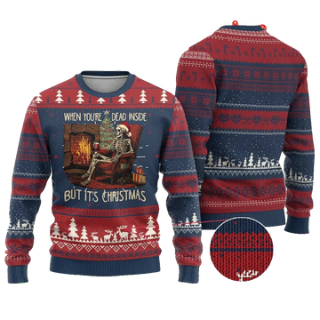 Skeleton When You're Dead Inside But It's Christmas Ugly Sweater - Moonbestprint