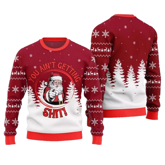 Santa You Aint Getting Shit Ugly Sweater Christmas 2026 - Moonbestprint