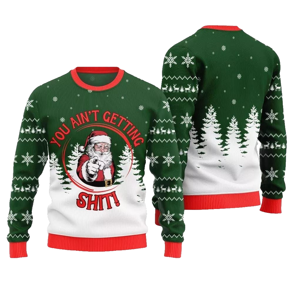 Santa You Aint Getting Shit Ugly Sweater Christmas 2026 - Moonbestprint