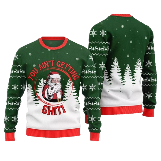Santa You Aint Getting Shit Ugly Sweater Christmas 2026 - Moonbestprint