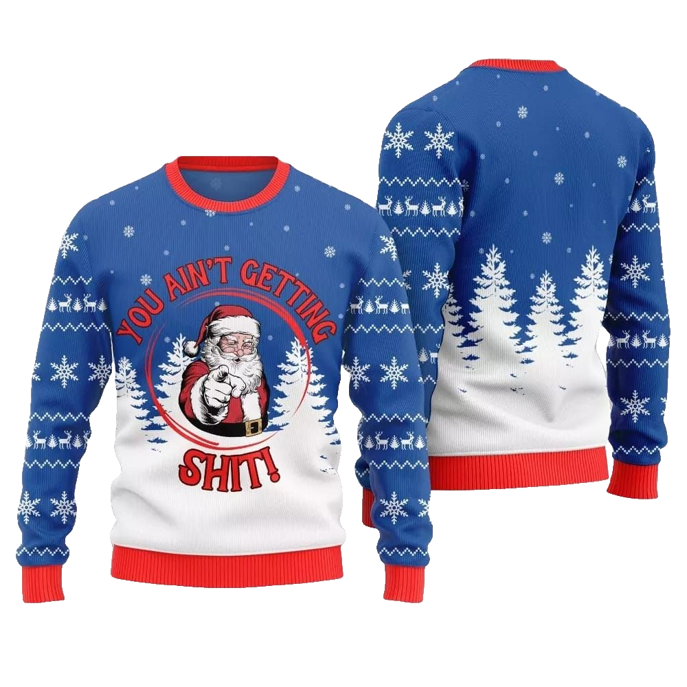 Santa You Aint Getting Shit Ugly Sweater Christmas 2026 - Moonbestprint