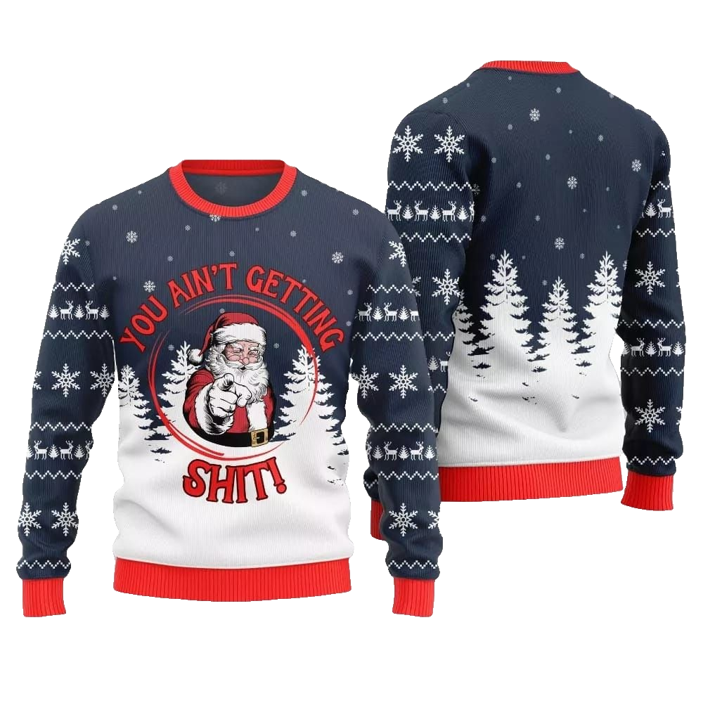 Santa You Aint Getting Shit Ugly Sweater Christmas 2026 - Moonbestprint