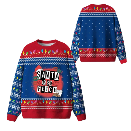 Santa Is So Fetch Ugly Sweater 2026 Christmas - Moonbestprint