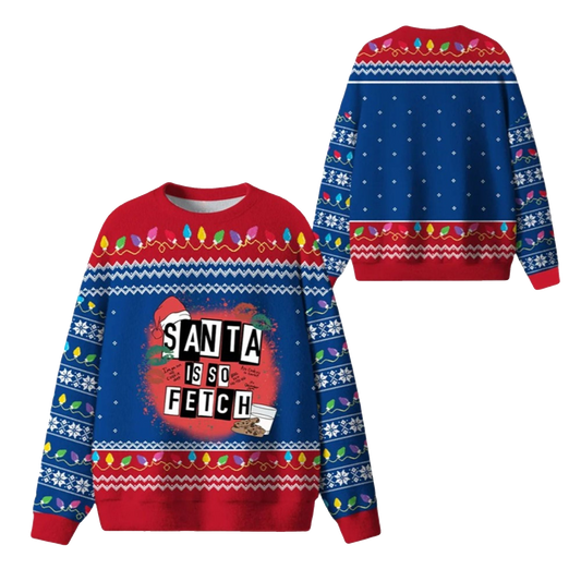 Santa Is So Fetch Ugly Sweater 2026 Christmas - Moonbestprint