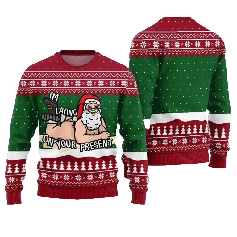 Santa Claus I'm Laying On Your Present Ugly Christmas Sweater – Moonbestprint