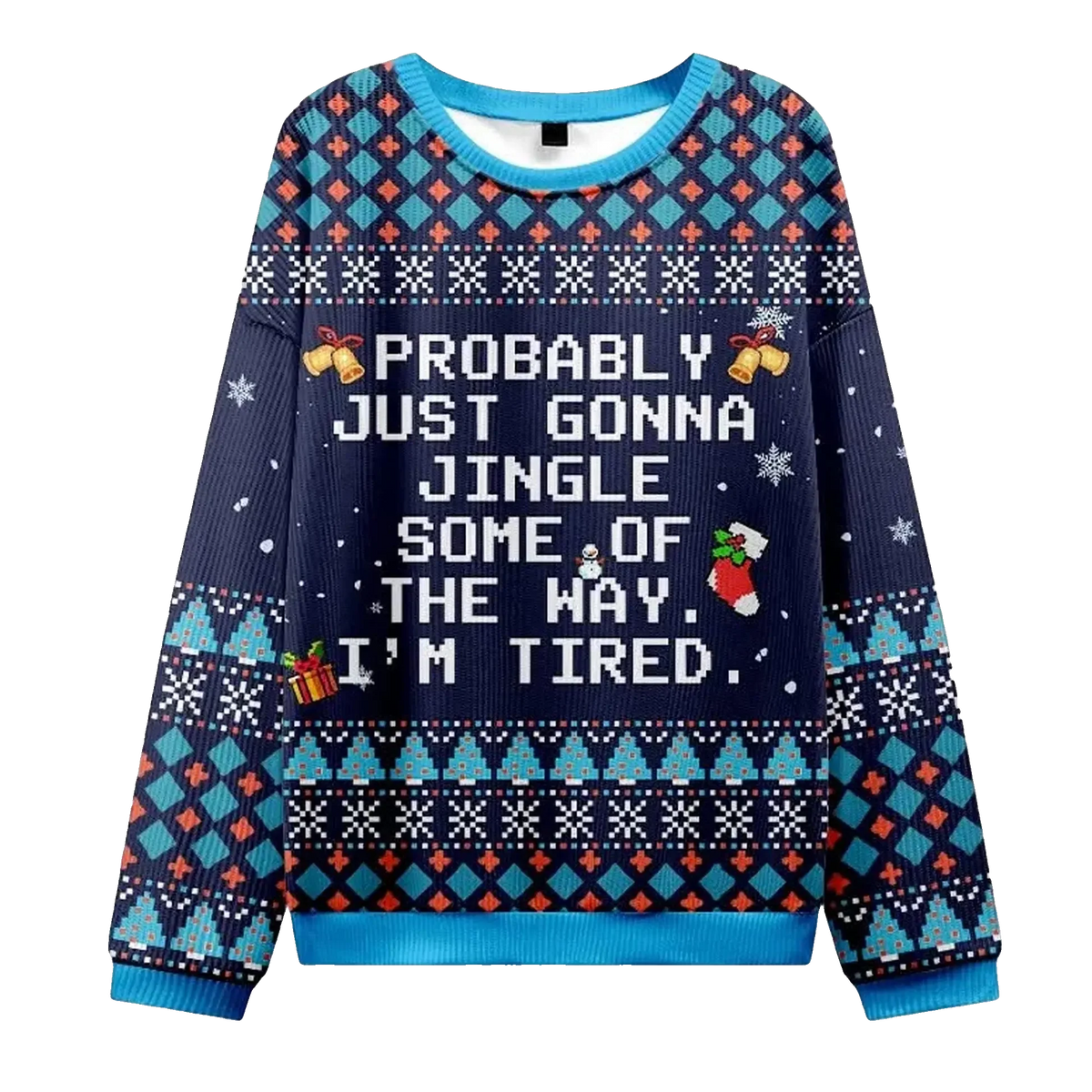 Probably Just Gonna Jingle Some Of The Way I'm Tired Ugly Christmas Sweater 2025 – Moonbestprint