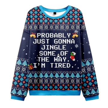 Probably Just Gonna Jingle Some Of The Way I'm Tired Ugly Christmas Sweater 2025 – Moonbestprint