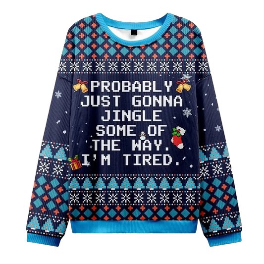 Probably Just Gonna Jingle Some Of The Way I'm Tired Ugly Christmas Sweater 2025 – Moonbestprint