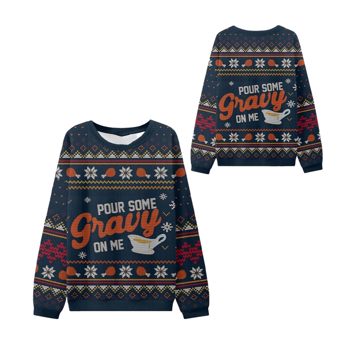 Pour Some Gravy On Me Thanksgiving Ugly Sweater - Moonbestprint