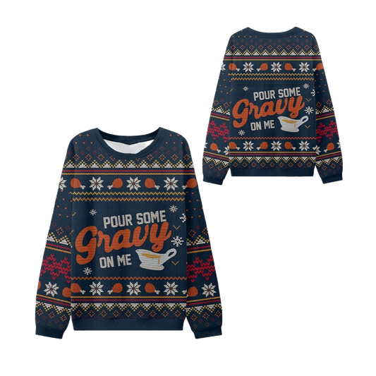 Pour Some Gravy On Me Thanksgiving Ugly Sweater - Moonbestprint