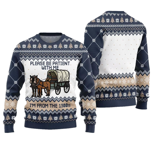 Please Be Patient With Me Im From The 1900s Ugly Sweater - Moonbestprint