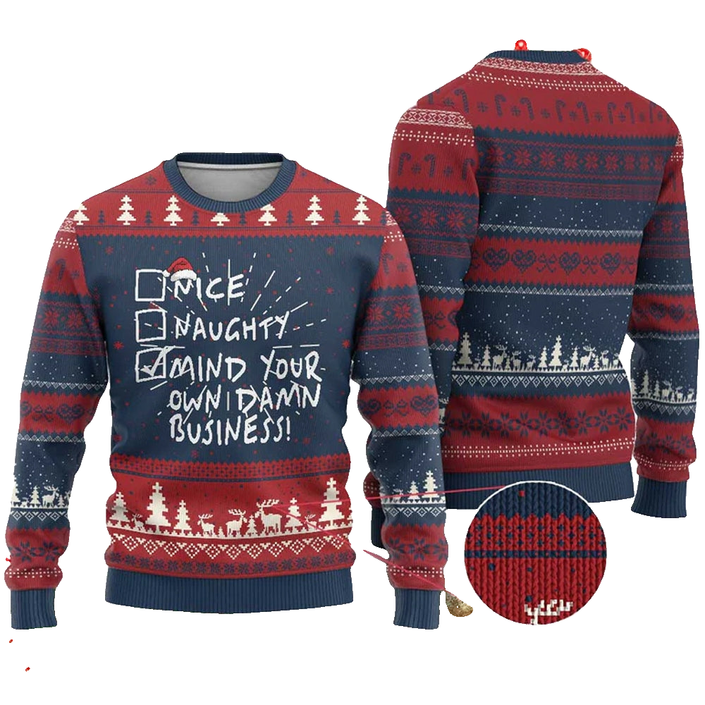 Nice Naughty Mind Your Own Damn Business Ugly Christmas Sweater - Moonbestprint